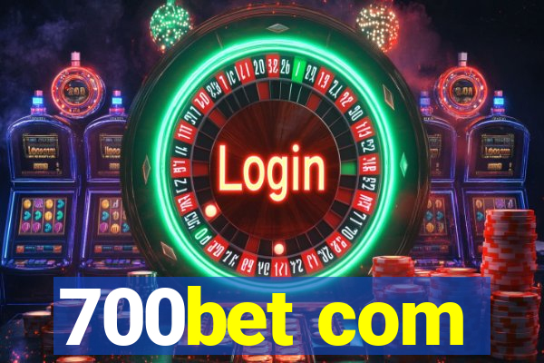 700bet com